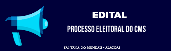 EDITAL: ELEIÇÃO CMS EDITAL: ELEIÇÃO CMS